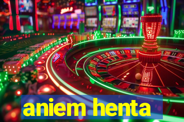 aniem henta